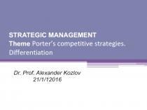 STRATEGIC MANAGEMENT Theme Porter’s competitive strategies. Differentiation