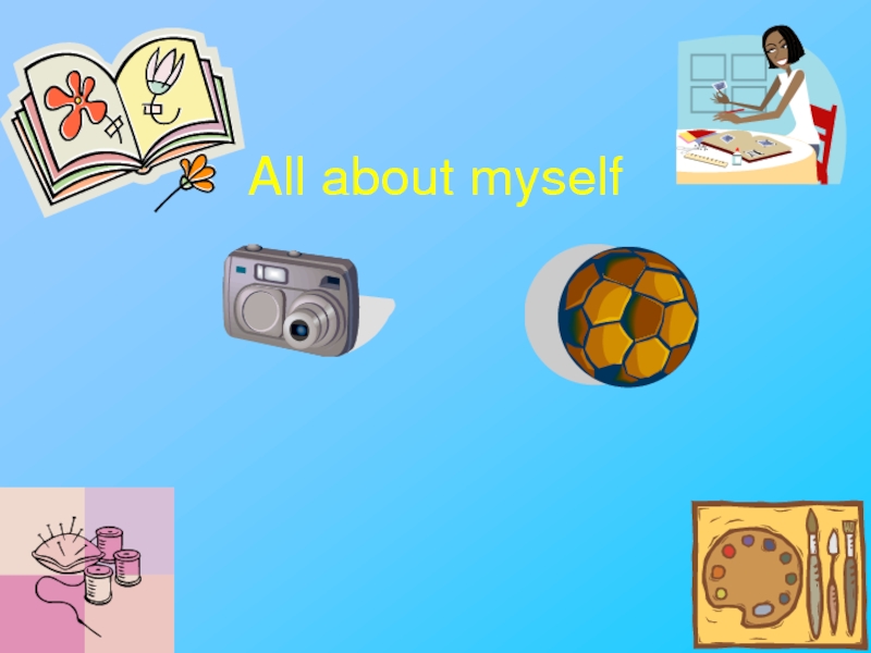All about myself