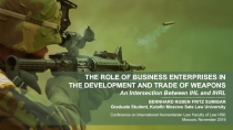 THE ROLE OF BUSINESS ENTERPRISES IN
THE DEVELOPMENT AND TRADE OF WEAPONS
An
