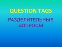 Question Tags