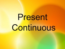 Present Continuous