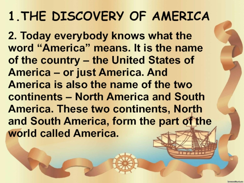 1.THE DISCOVERY OF AMERICA2. Today everybody knows what the word “America” means. It is the name of