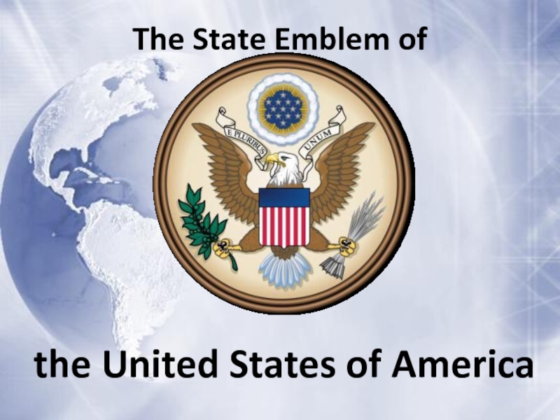 Презентация The State Emblem of the United States of America