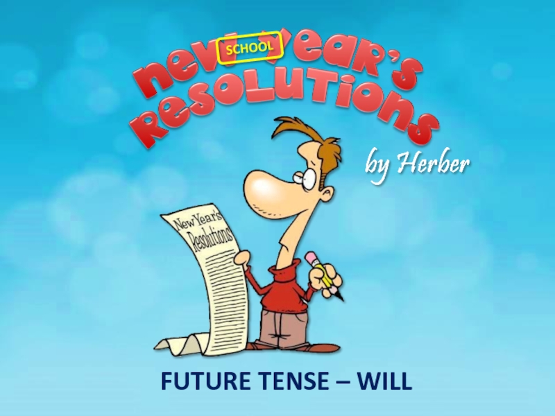 FUTURE TENSE – WILL
SCHOOL