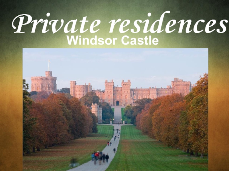 Private residencesWindsor Castle