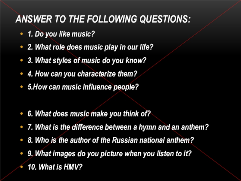 Did music. Презентация Music in our Life. Презентация what Music do you like. Answer the following questions ответы. Таблица answer the following questions.