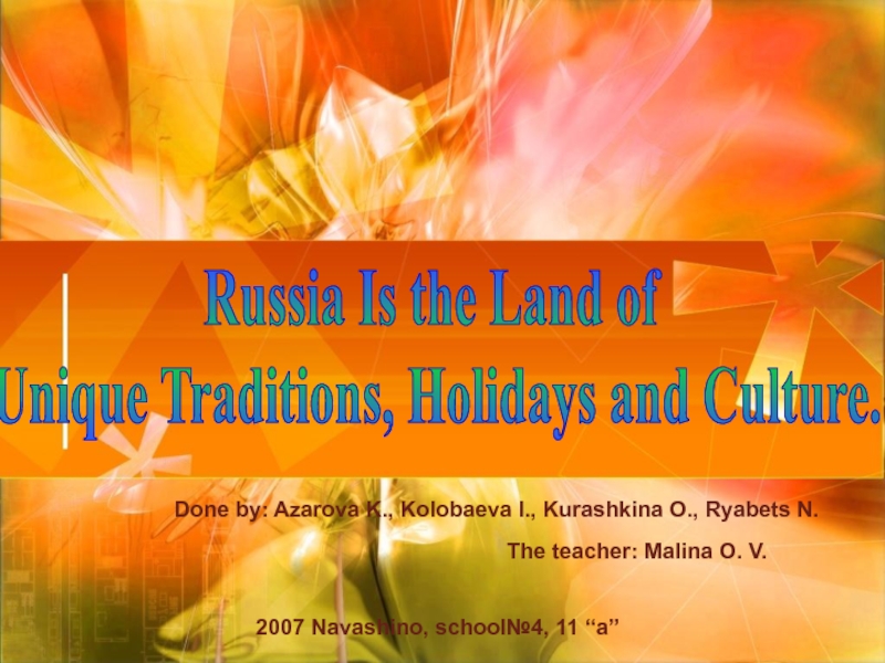 Russia Is the Land of Unique Traditions, Holidays and Culture