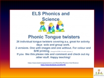 ELS Phonics and Science
Phonic Tongue twisters
26 individual tongue twisters