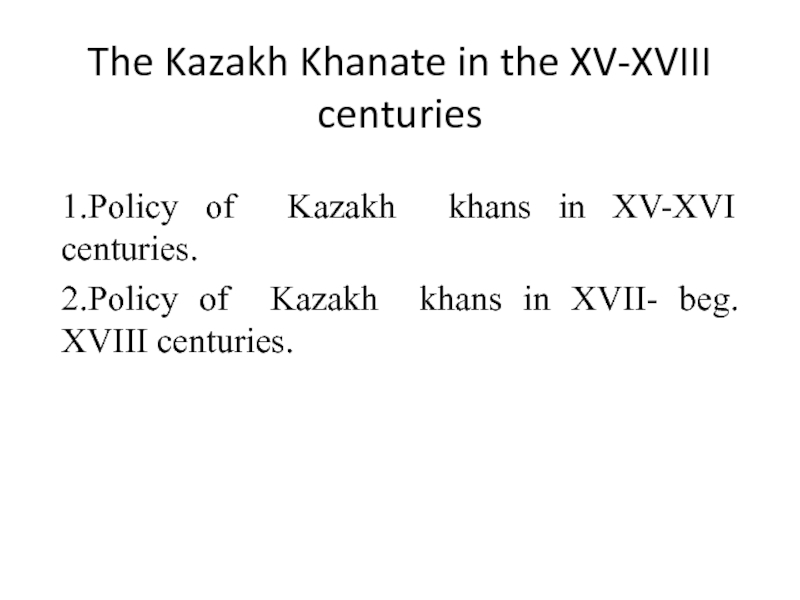 The Kazakh Khanate in the XV-XVIII centuries