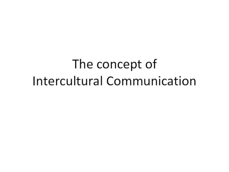 The concept of Intercultural Communication