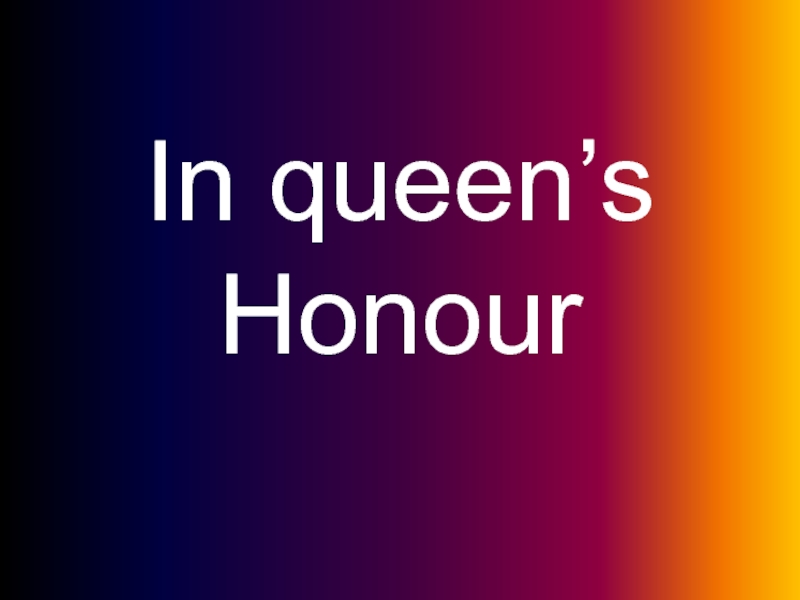 In queen’s Honour