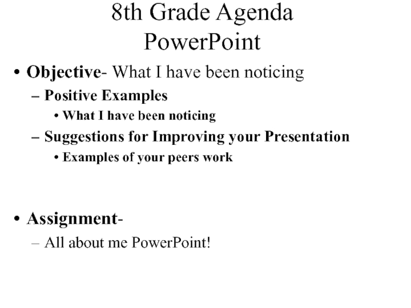 8th Grade Agenda PowerPointObjective- What I have been noticingPositive ExamplesWhat I have been noticingSuggestions for Improving your