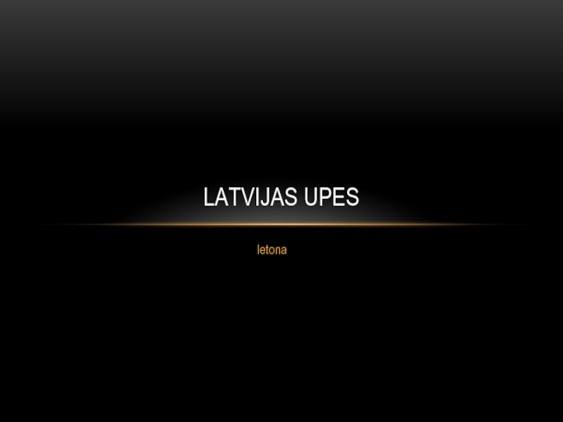 Презентация LATVIJAS UPES