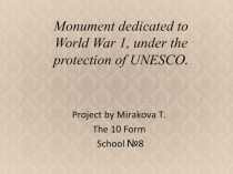 Monument dedicated to World War 1, under the protection of UNESCO