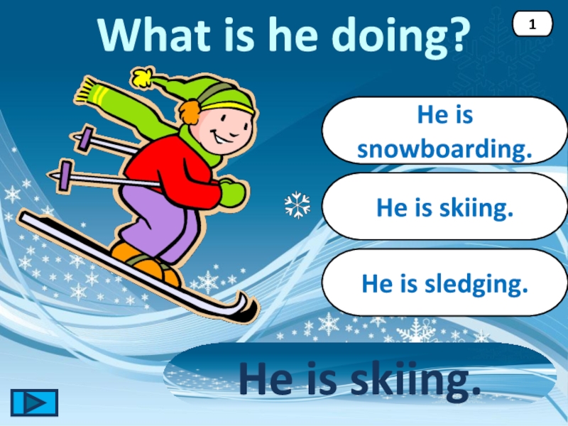Thinks skiing