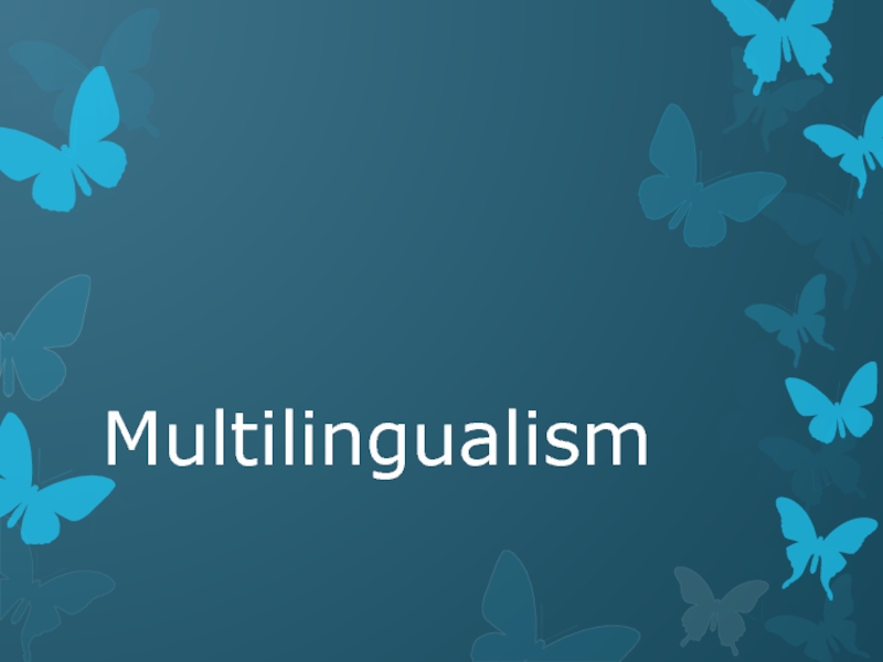 Презентация Multilingualism
