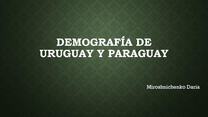 Demografía de Uruguay y Paraguay