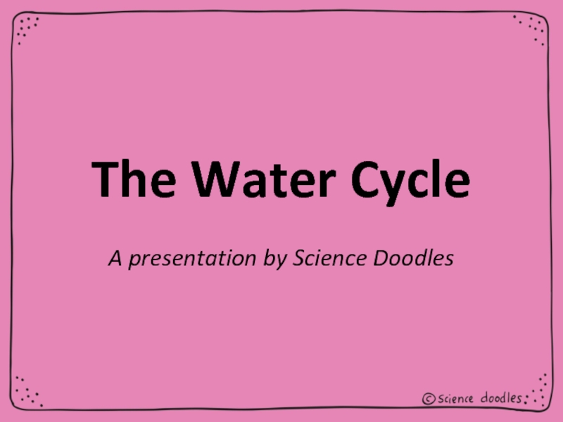 Презентация The Water Cycle