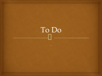 To Do