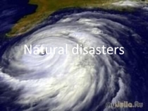 Natural disasters Природные катастрофы