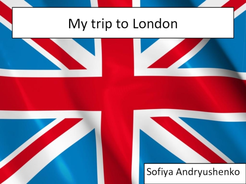 My trip to London