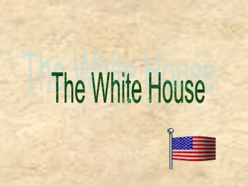 Презентация The White House