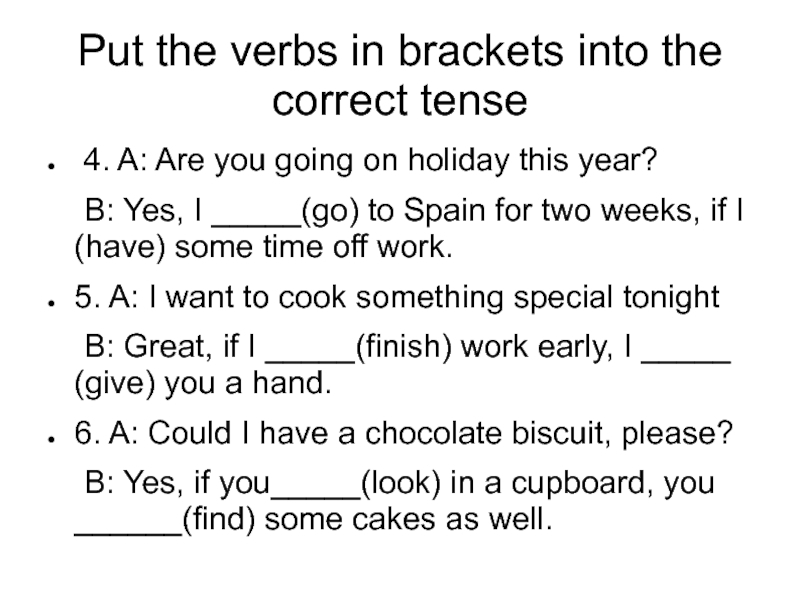 Put the verbs in the correct Tense. Put the verbs in Brackets into the correct Tense 8 класс. Correct Tense. Put the verbs in the correct Tense form перевод.
