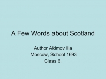 A Few Words about Scotland