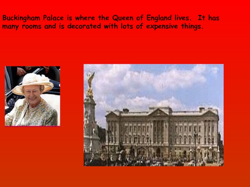 Where does the Queen of England Live. The Queen of England Lives in.