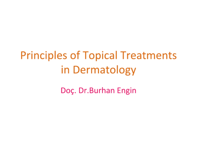Презентация Principles of Topical Treatments in Dermatology