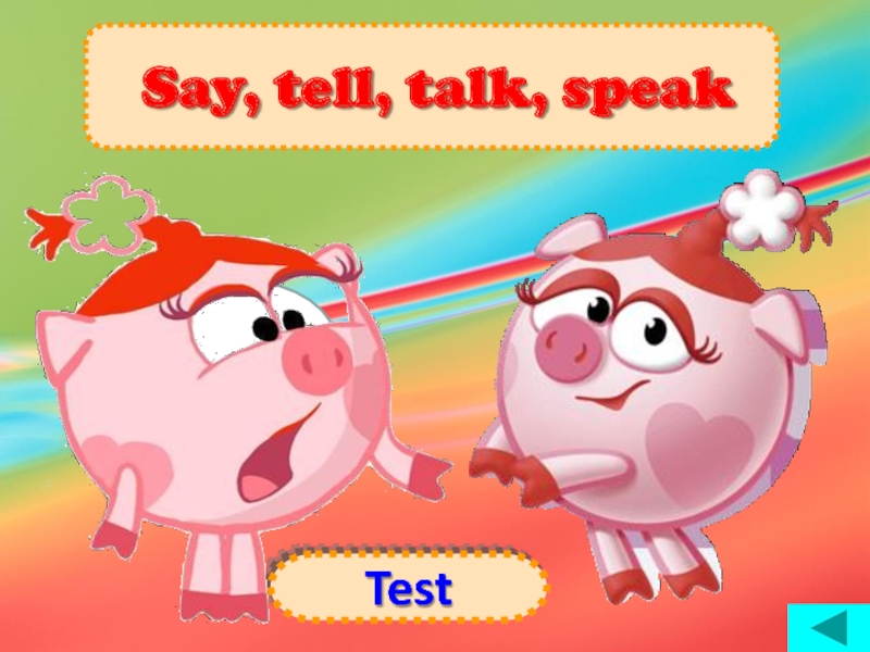 Say, tell, talk, speakTest