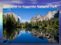 Welcome to Yosemite National Park 10 класс