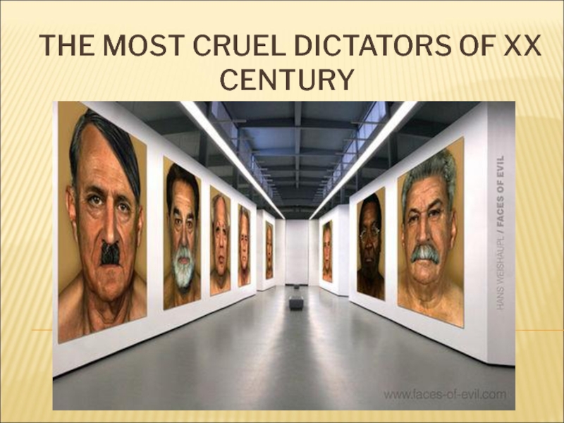 Презентация The most cruel dictators of XX century