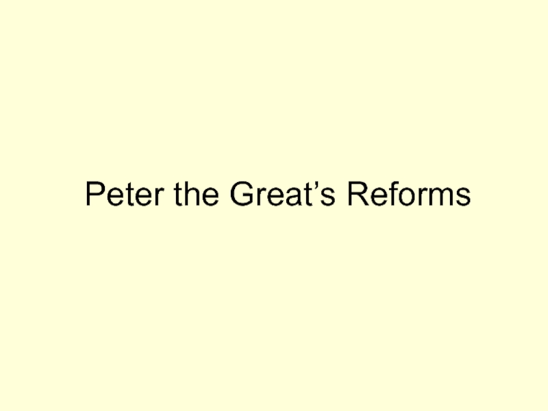 Презентация Peter the Great’s Reforms