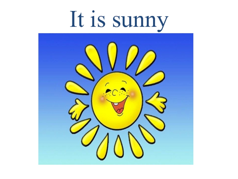 Its sunny перевод на русский. Солнечно по английскому. It is Sunny = Солнечная. It is Sunny для детей. It's Sunny картинки для детей.