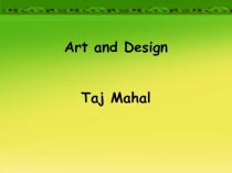 Art and Design Taj Mahal