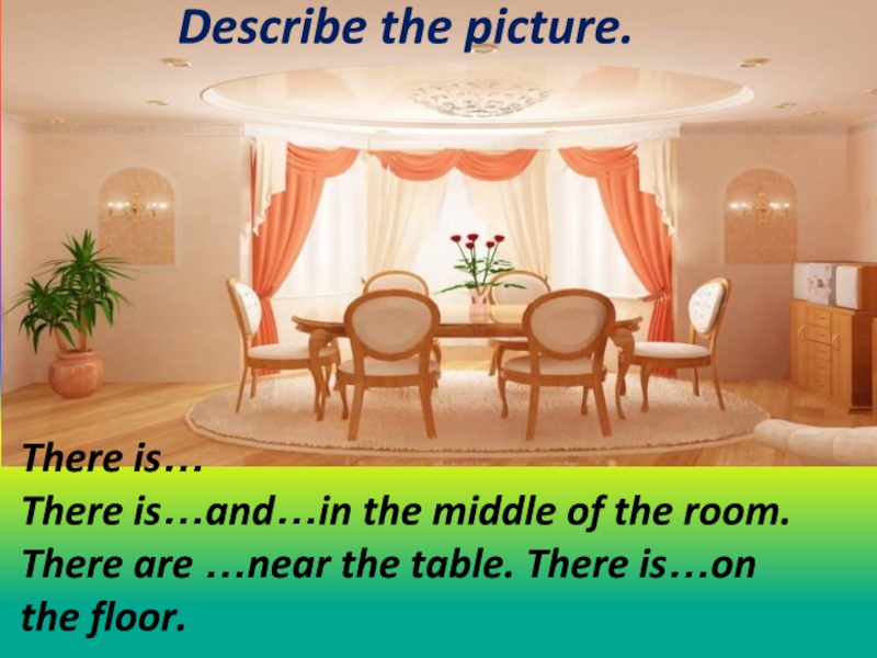 There is table in the room. There is a Table in the Middle of the Room. Describe your Room there. Table in the Middle of Room. There is on the Table.