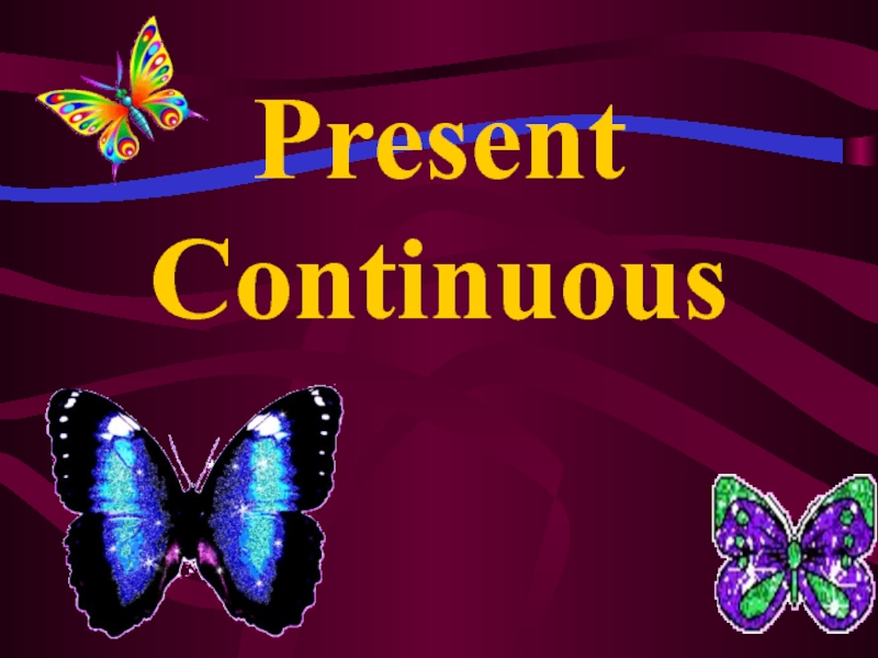 Презентация Present Continuous tense