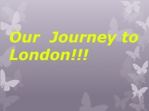 Our Journey to London