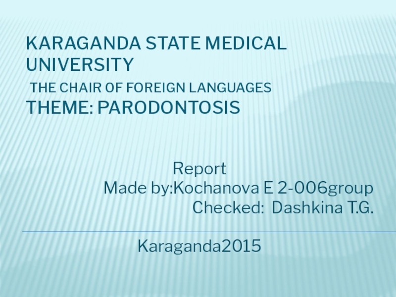 Karaganda State Medical University The chair of foreign languages Theme :