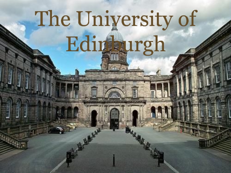 Презентация The University of Edinburgh