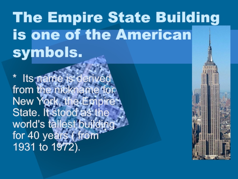 Презентация The Empire State Building is one of the American symbols
