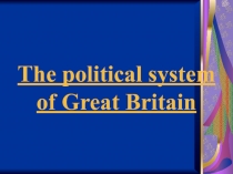 The political system of Great Britain