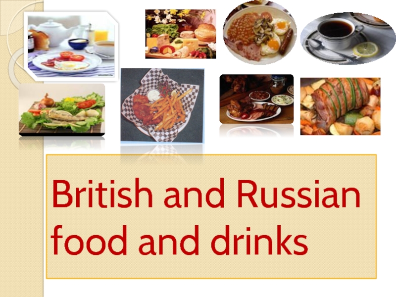 British and Russian food and drinks