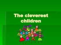 The cleverest children