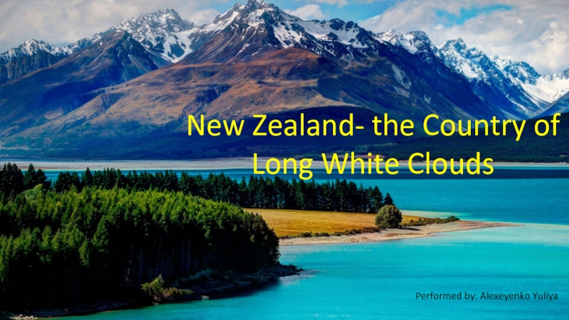 New Zealand - the Country of Long White Clouds