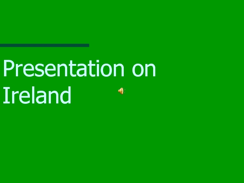 Презентация Presentation on Ireland