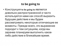 to be going to