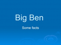 Big Ben. Some facts