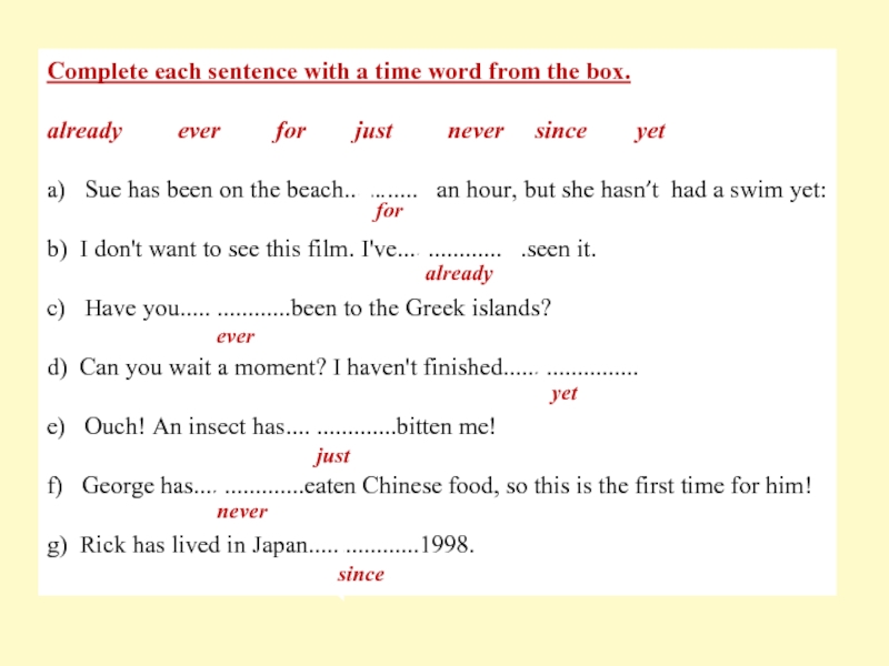 Complete each second sentence using